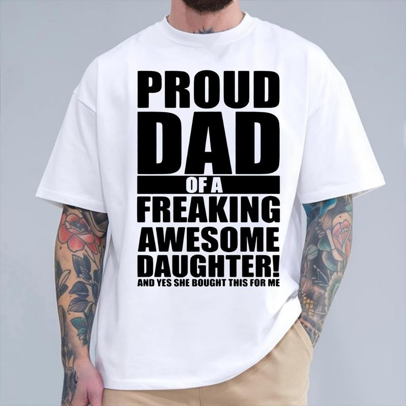 Mens Proud Dad Of A Freaking Awesome Daughter T shirt Funny Fathers Day Tee, summer tee,  Father day Shirt, Dad Shirt,...