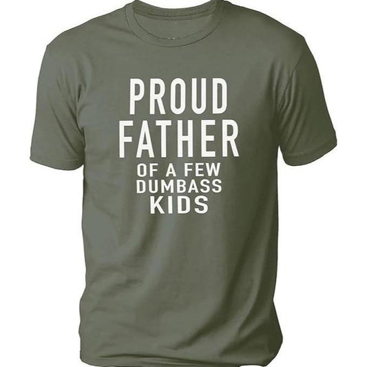 Mens Proud Father Of A Few Dumbass, Kids T-shirt DRG Funny Parenting Fathers Day Tee