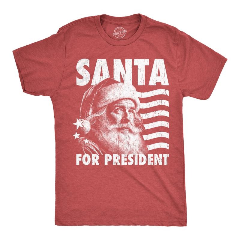 Mens Santa for President T Shirt Funny Christmas Shirt Political Slogan for the Holiday Tee for Guys Mens Funny T Shirts Cool Tees Soft Stylish Casual Menswear Christmas Apparel for Men Funny Black -
