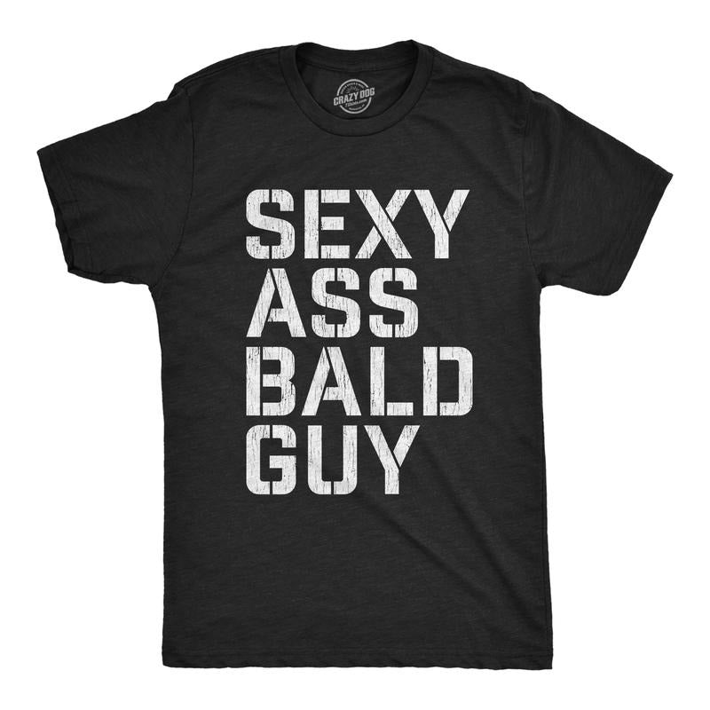 Mens Sexy Ass Bald Guy T Shirt Funny Father's Day Dad Husband Grandpa Gift Novelty Tee Mens Funny T Shirts Cool Tees Soft Stylish Casual Menswear Dad Joke Apparel for Men Funny Sarcastic Short Sleeve Black