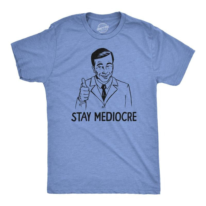 Mens Stay Mediocre T Shirt Funny Semi Motivational Average Joke Tee For Guys Mens Funny T Shirts Cool Tees Soft Stylish...