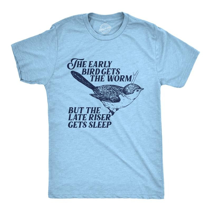 Mens The Early Bird Gets The Worm But The Late Riser Gets Sleep T Shirt Funny Saying Joke Tee for Guys Mens Funny T...