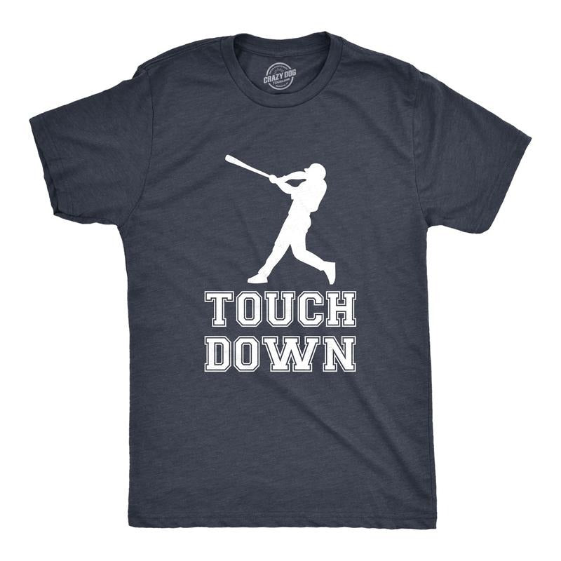 Mens Touch Down Funny Mocking Sarcastic Baseball Player Sports Tee Mens Funny T Shirts Cool Tees Soft Stylish Casual Menswear Sarcastic Navy