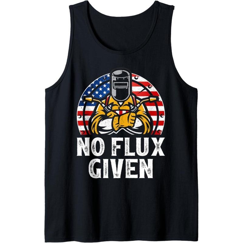 Mens Vintage American Flag No Flux Given Welder Dad Father's Day Tank Top T-Shirts, Hoodie, Sweatshirt | DripVista.com