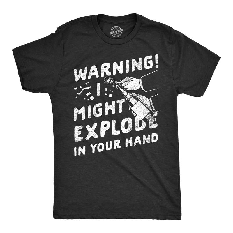 Mens Warning I Might Explode In Your Hand T Shirt Funny New Years Eve Party Champagne Joke Tee for Guys Mens Funny T...