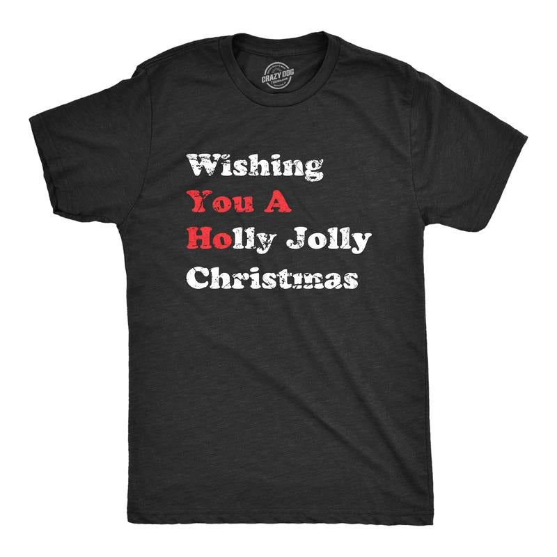 Mens Wishing You a Holly Jolly Christmas T Shirt Funny Offensive You A Ho Joke Tee For Guys Mens Funny T Shirts Cool Tees...