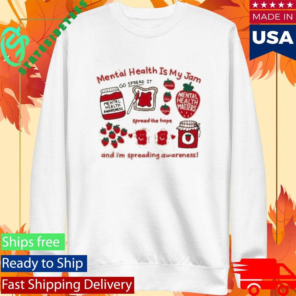 Mental Health Is My Jam And I’m Spreading Awareness T-Shirt