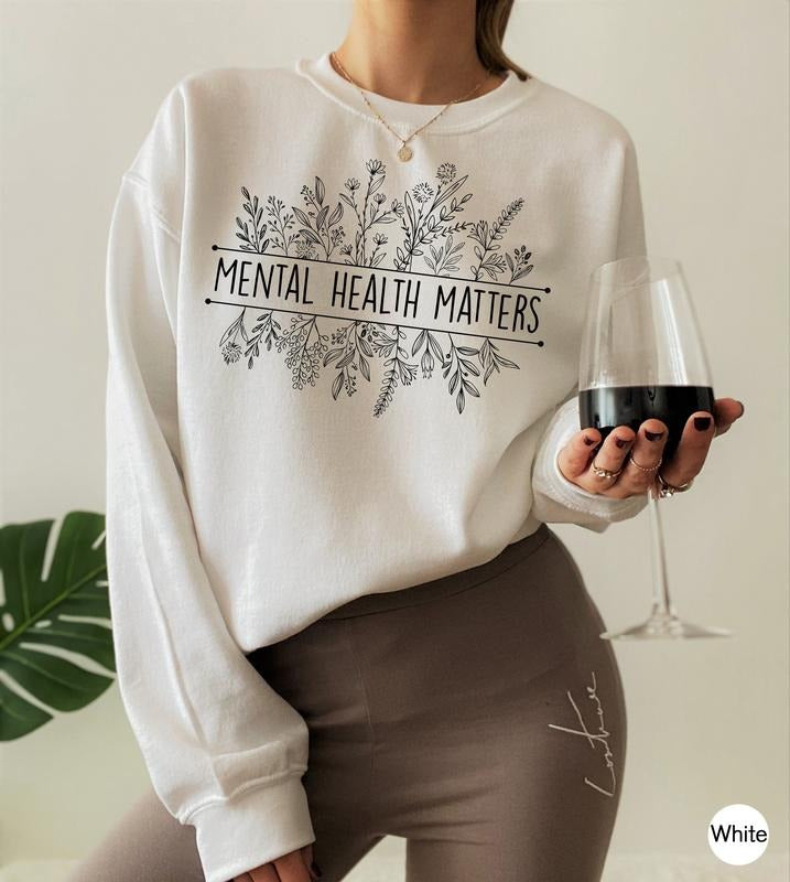 Mental Health Matters Sweatshirt, Aesthetic Mental Health Shirt, Women's Self Love Shirt, Awareness Hoodie, Cute...