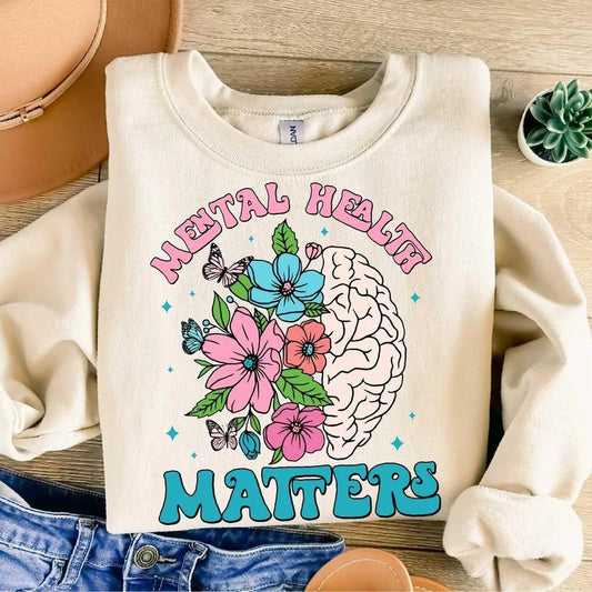 Mental Health Matters Sweatshirt, Floral Mental Health Shirt, Mental Health Inspirational Awareness, Mental Health Mom Hoodie, Girly Design Trending Shirt