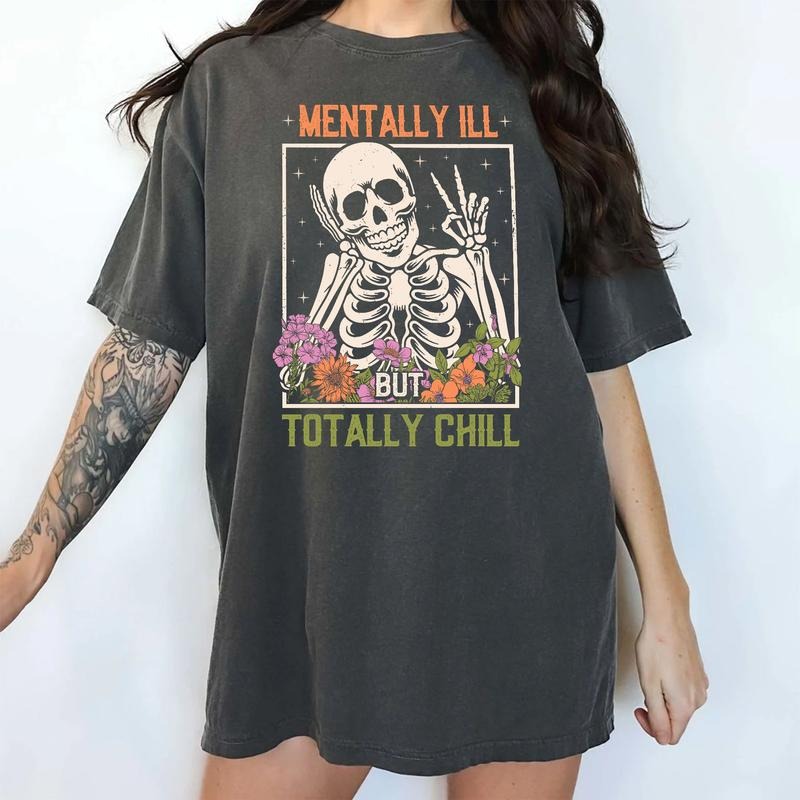 Mentally Ill But Totally Chill Shirt, Mental Health Unisex Graphic Printed Tee, Funny Unhinged Shirt, Humor T-shirt, Comfy Fabric Graphic Tee, Women's Tops, Womenswear, Cotton Fabric Tee