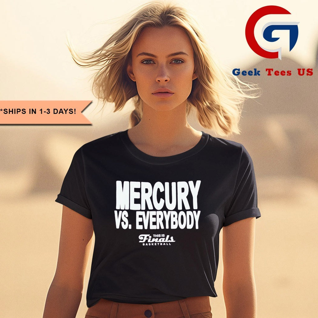 Mercury vs Everybody this is Finals basketball WNBA shirt