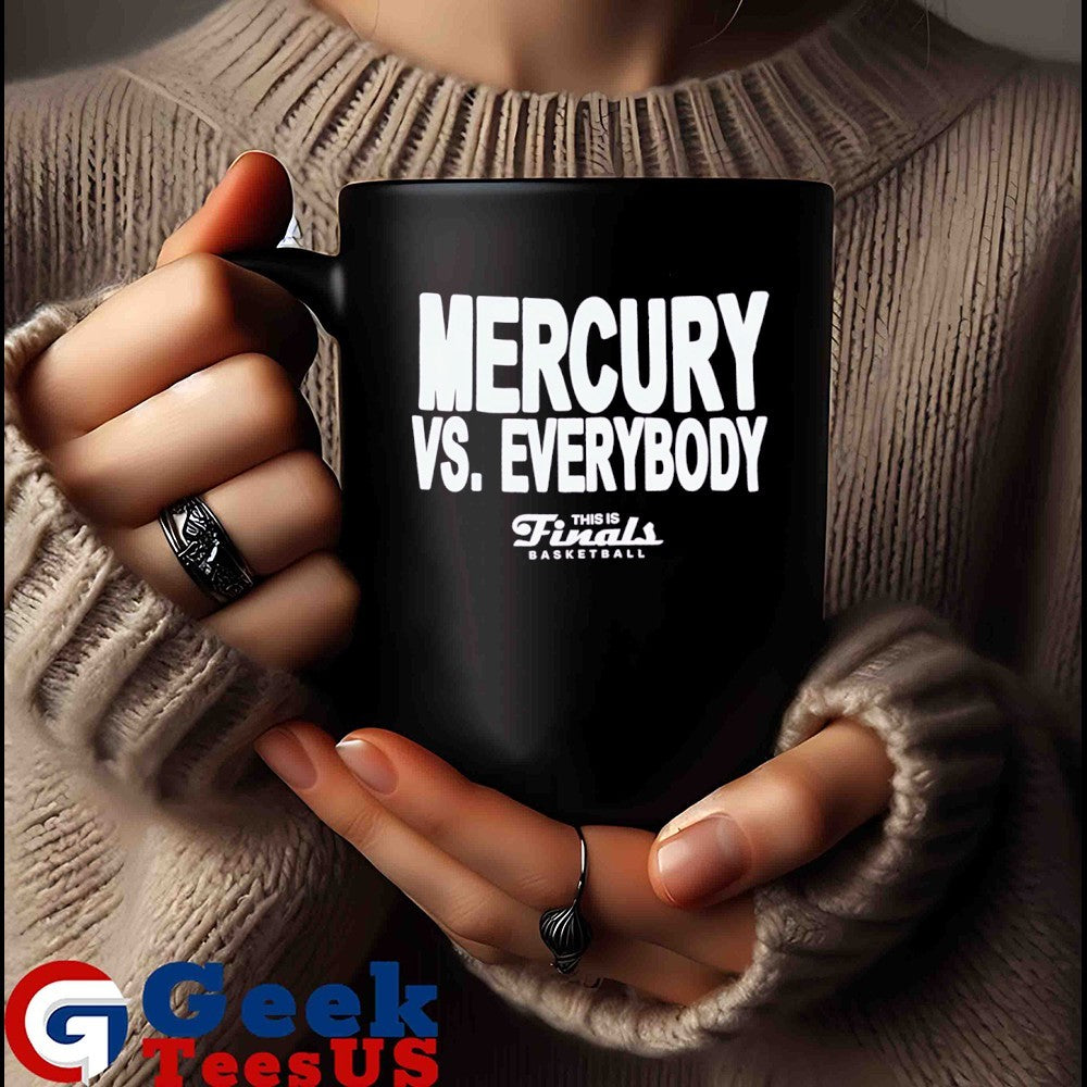 Mercury vs Everybody this is Finals basketball WNBA shirt