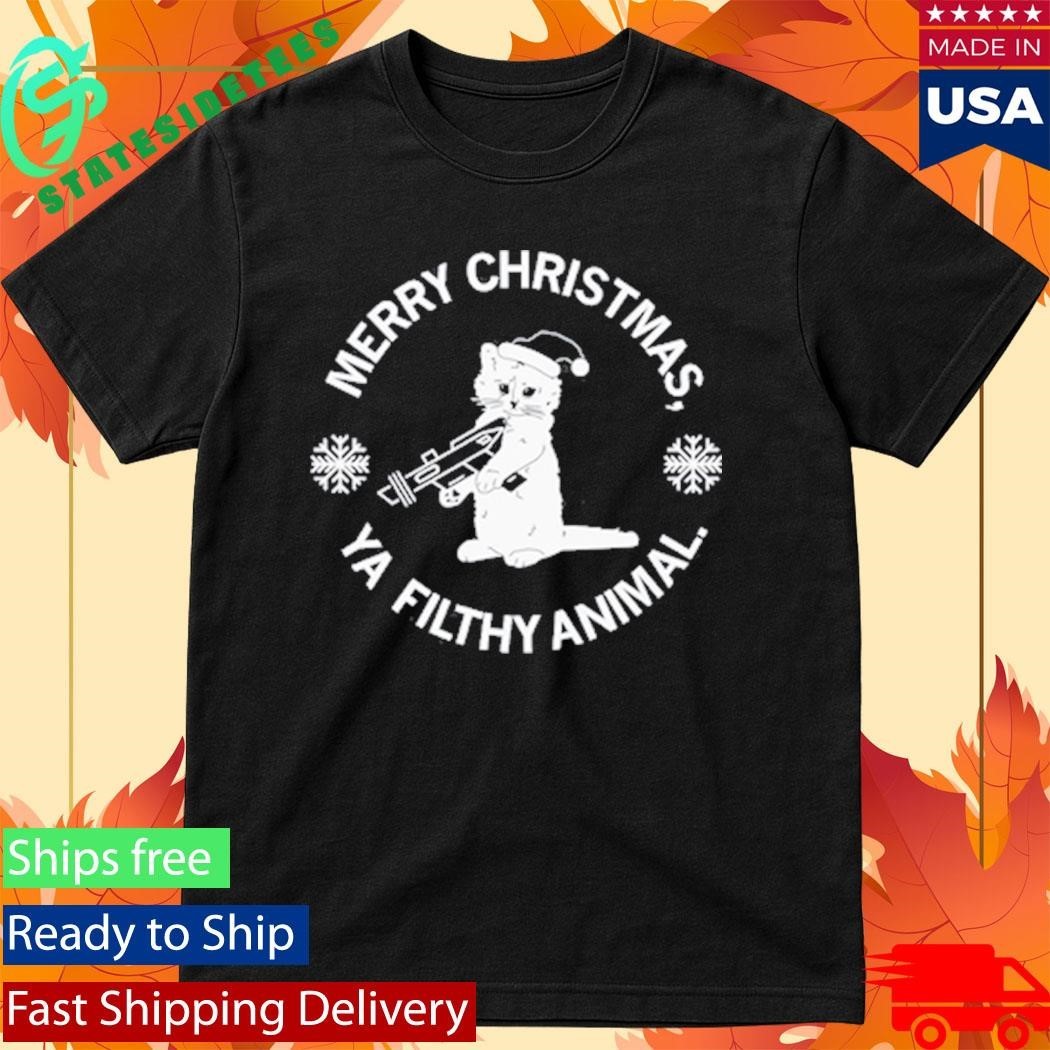 Merry Christmas Ya Filthy Animal Shirt