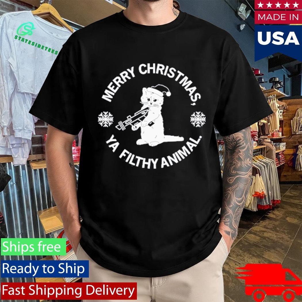 Merry Christmas Ya Filthy Animal Shirt