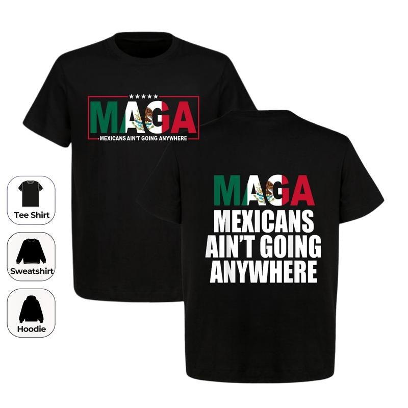 Mexicans Ain't Going Anywhere T-Shirt, Sweatshirt, Hoodie - MAGA Shirt -  Latina Power Shirt, Equality Shirt | DripVista.com