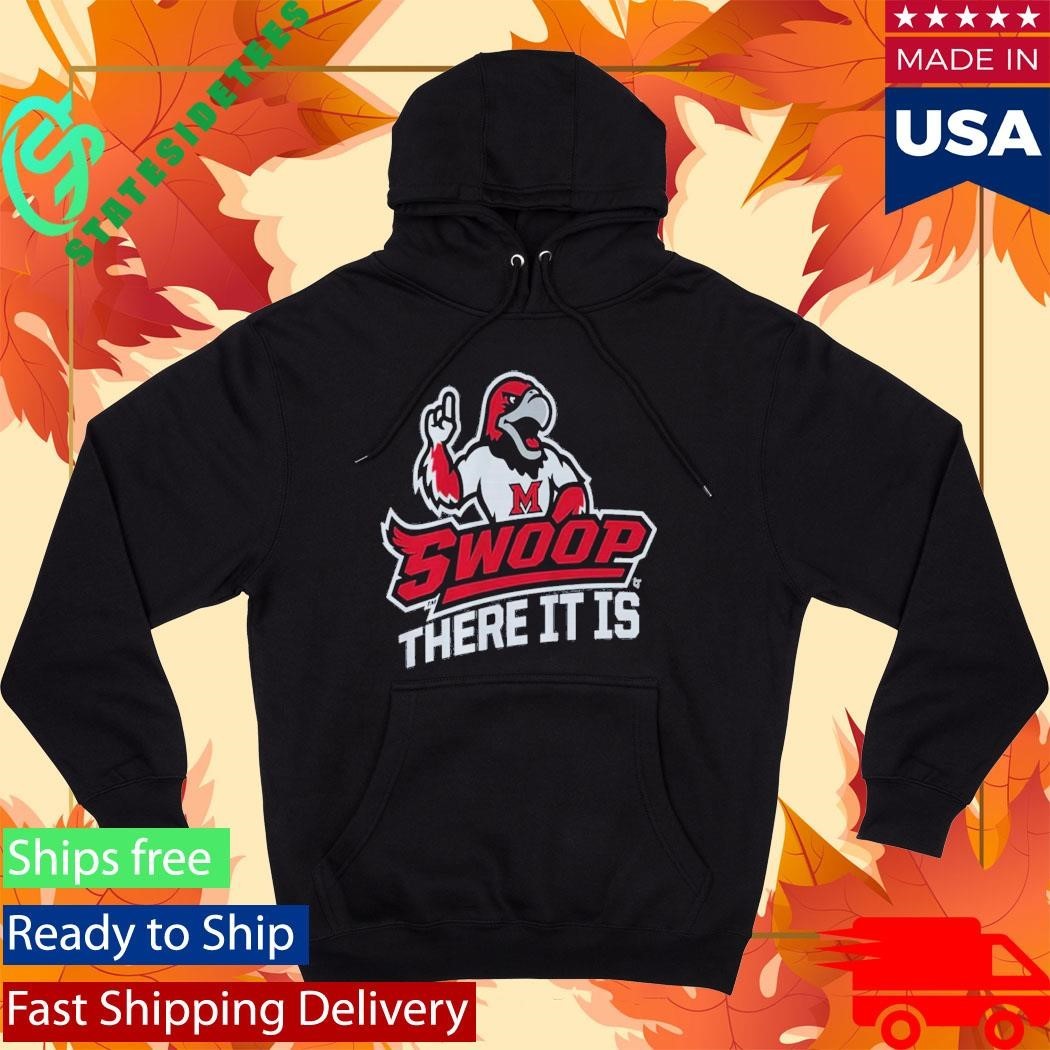 Miami Oh Redhawks Swoop There It Is Shirt