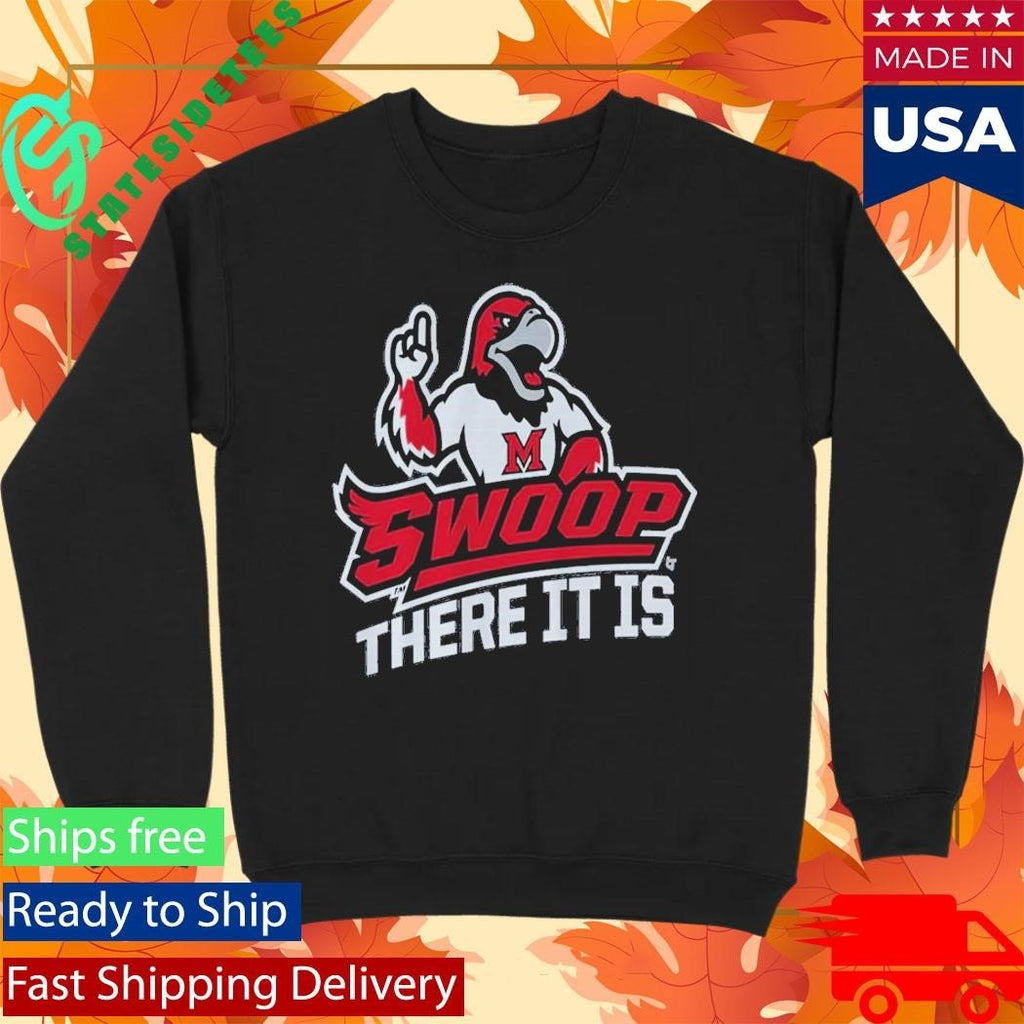 Miami Oh Redhawks Swoop There It Is Shirt