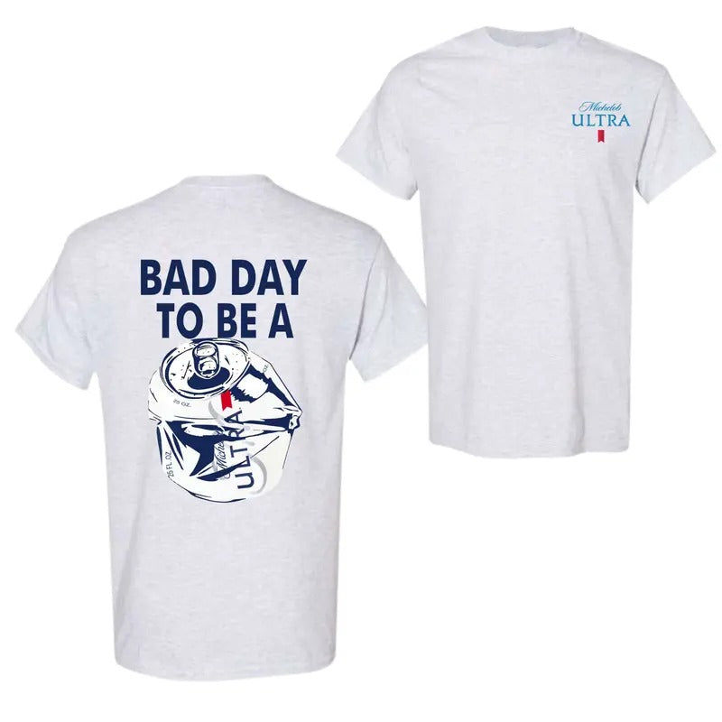 Michelob Ultra Bad Day To Be A Can T-Shirt, For Men And Women, Trendy Shirt Hoodie, Sweatshirt | DripVista.com