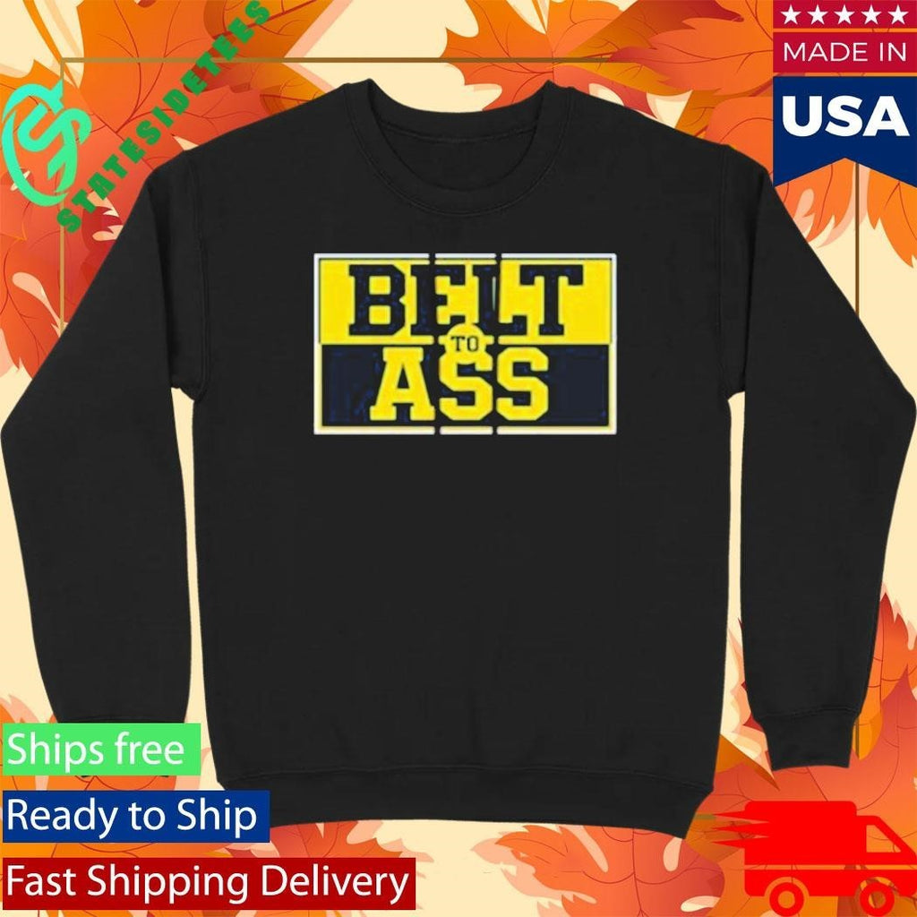 Michigan Belt To Ass Shirt