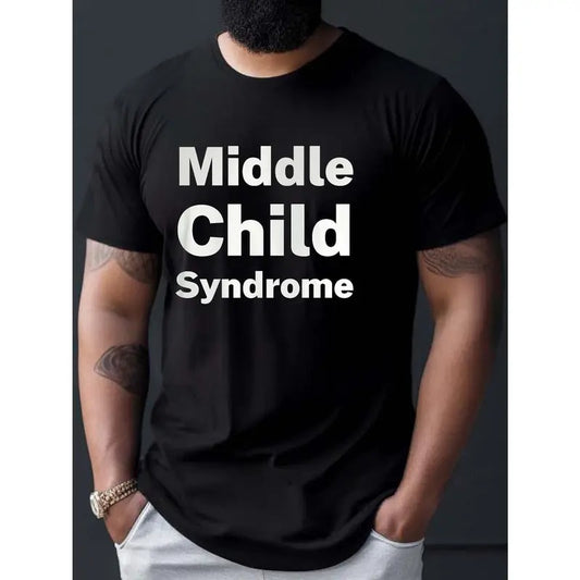 Middle Child Syndrome Print T Shirt, Tees For Men, Casual Short Sleeve T-shirt For Summer Made in USA