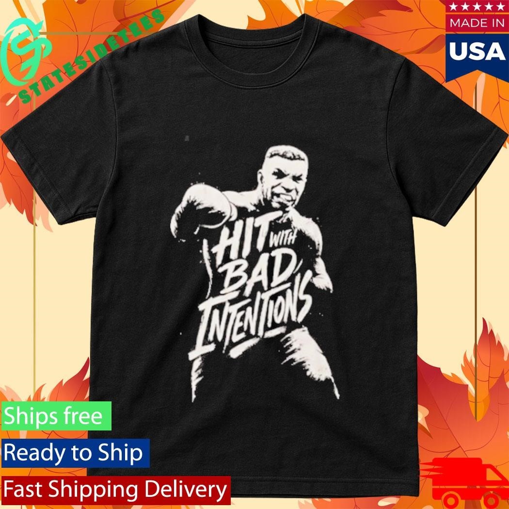Mike Tyson Hit With Bad Intentions Shirt
