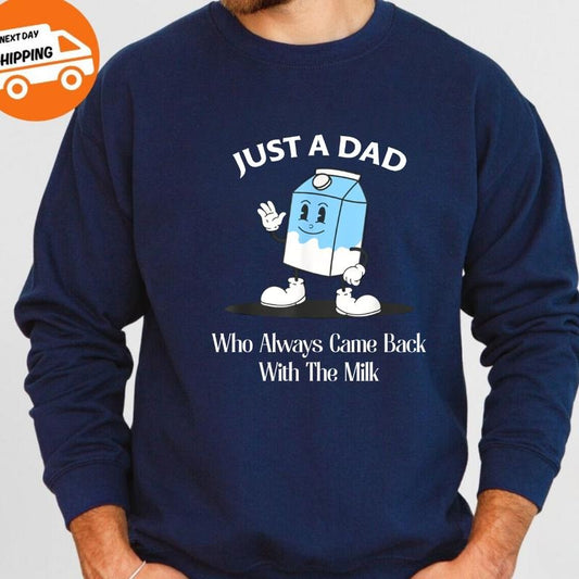 MilkDad Shirt - Trendy Unisex Sweatshirt For Proud Dads Who Always Return with the Milk Ideal Gift Hoodie