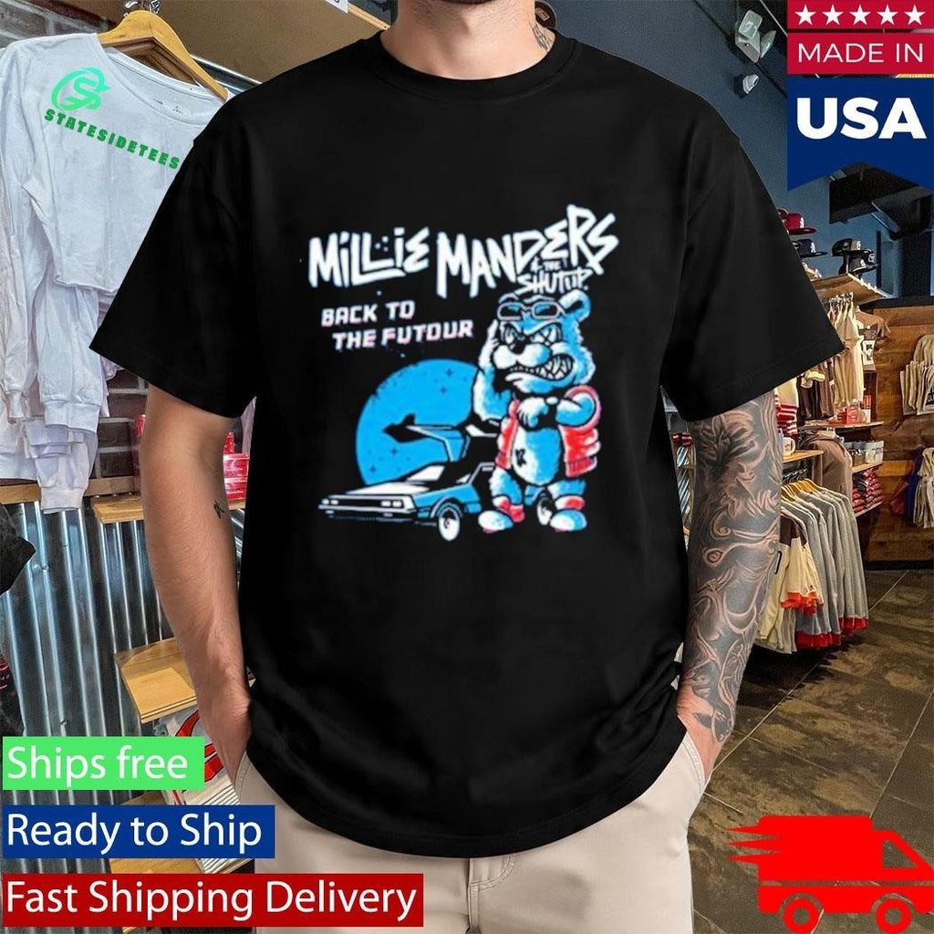 Millie Manders And The Shutup Back To The Futour Shirt