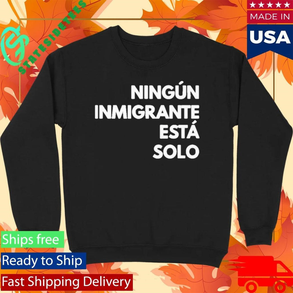 Mina Kimes Ningun Inmigrante Esta Solo Shirt