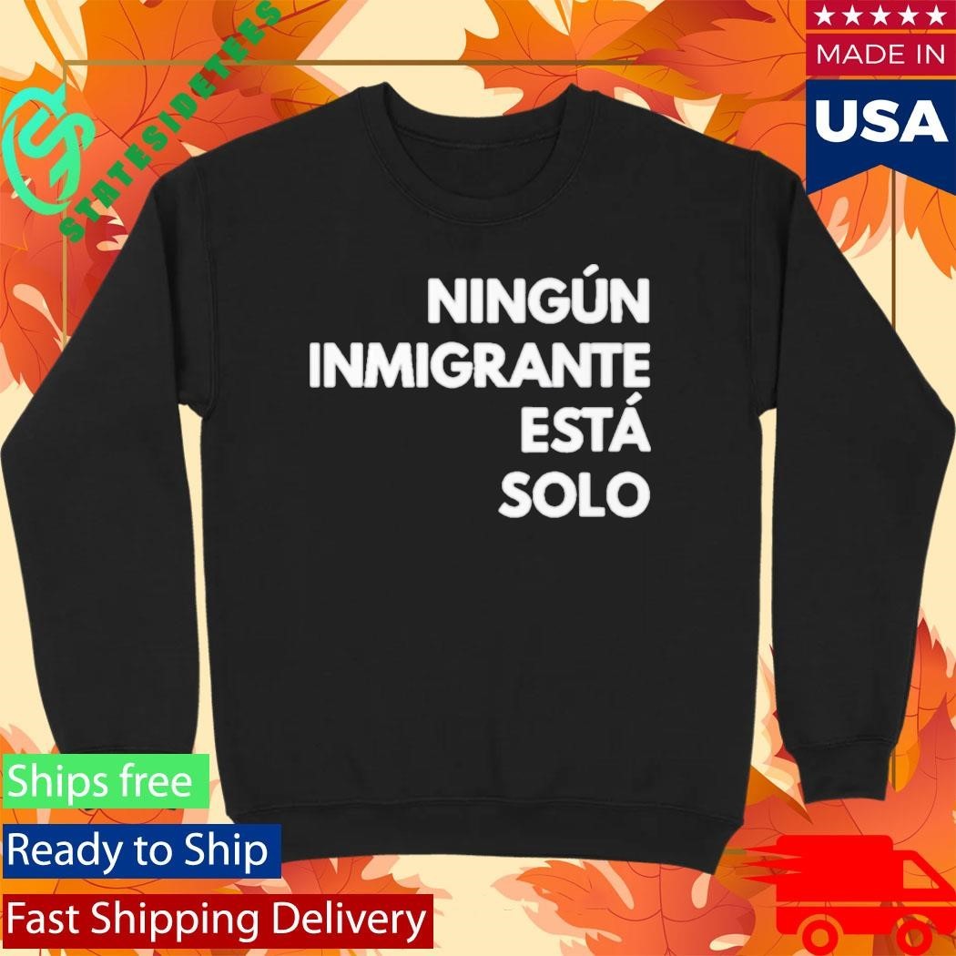 Mina Kimes Ningun Inmigrante Esta Solo Shirt