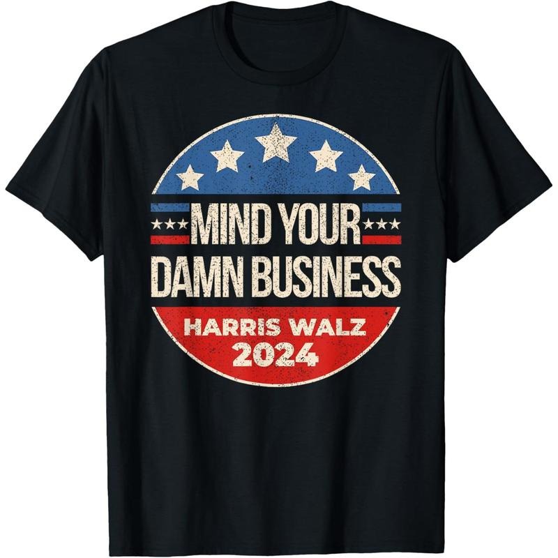 Mind Your Own Damn Business Harris Walz 2024 for President T-Shirt made in usa Hoodie, Sweatshirt | DripVista.com