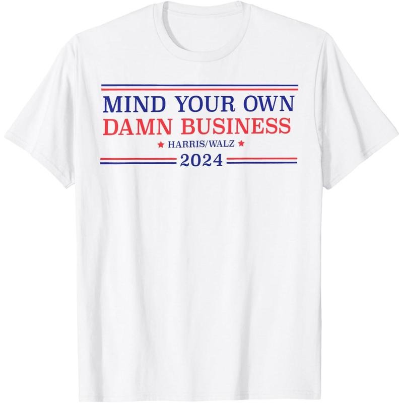 Mind Your Own Damn Business Kamala Harris Tim Walz 2024 T-Shirt made in usa Hoodie, Sweatshirt | DripVista.com