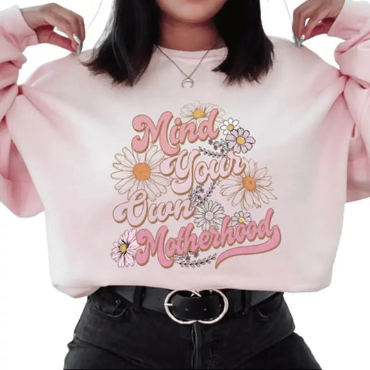 Mind Your Own Motherhood Casual Crewneck Sweatshirt. This piece is Perfect for Mother's Day Gift