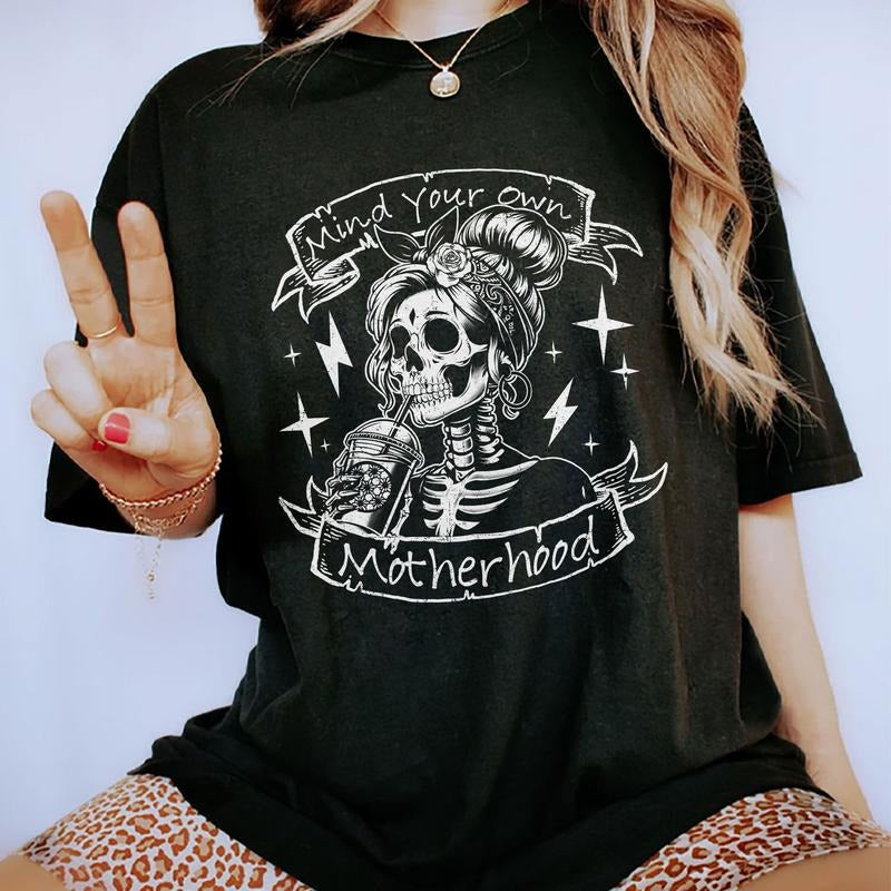 Mind Your Own Motherhood Shirt, Funny Mommy Tee, Rocking Skeleton Mom Shirt, Sarcastic Mom Shirt, Skull Mama T-shirt,...