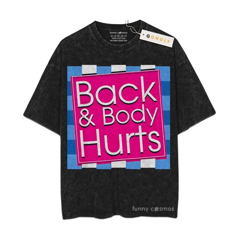 [ Mineral Wash ] Back & Body Hurts Gym Tee, Fan Lovers Streetwear & Washed Gym Style Shirt Hoodie, Sweatshirt | DripVista.com