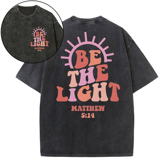 [ Mineral Wash ] Be The Light Christian Washed TShirt Matthew 5:14 Jesus Graphic Washed Style Shirt