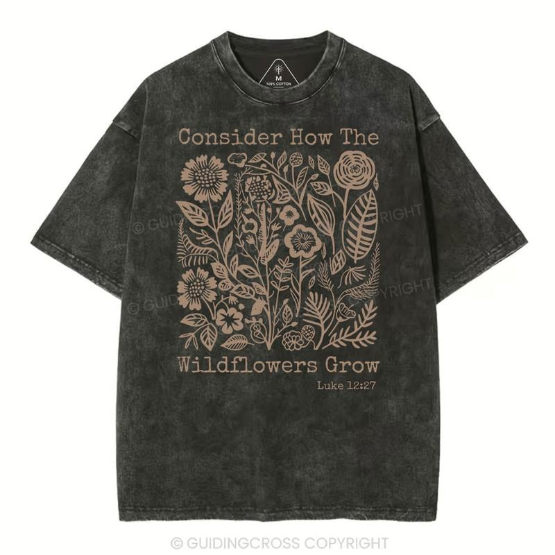 [ Mineral Wash ] Consider How The Wildflowers Grow Christian Washed TShirt Jesus Graphic Washed Style Shirt Hoodie,...