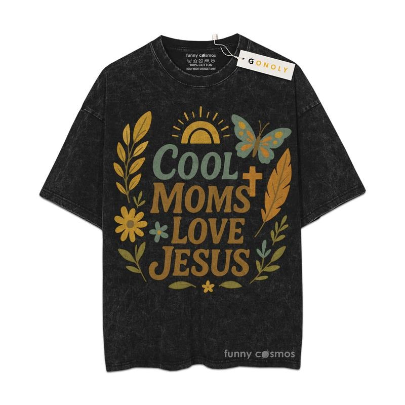 [ Mineral Wash ] Cool Moms Love Jesus, Christian Gifts For Mom, Mom Life, Mother Day Graphic Washed Style Shirt