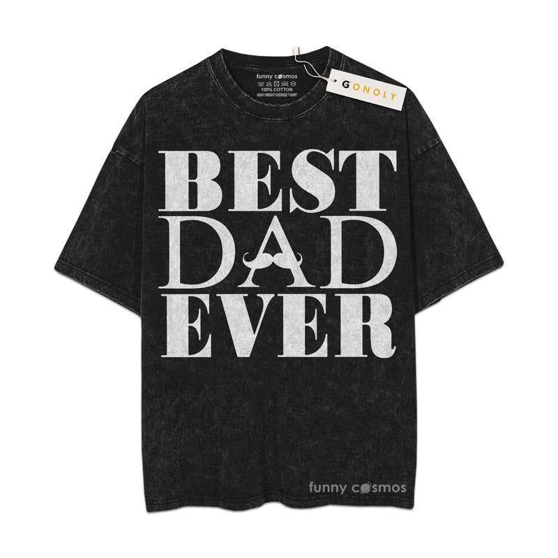 [ Mineral Wash ] Father Day Best Dad Ever Beard Gifts For Dad, Daddy Graphic Washed Style Shirt