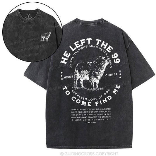 [ Mineral Wash ] He Left The 99 To Rescue Me Christian Washed TShirt Jesus Graphic Washed Style Shirt