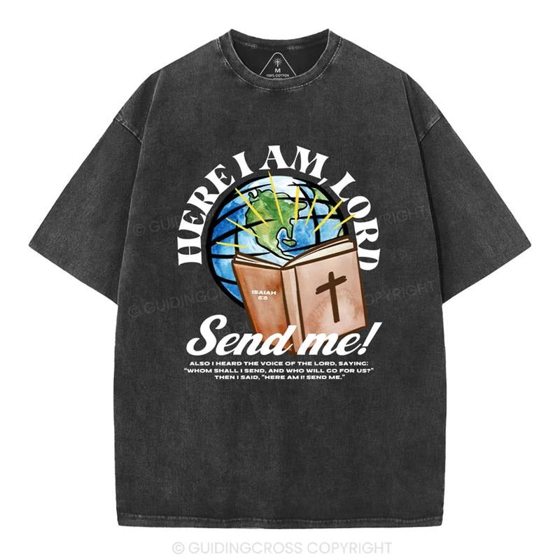 [ Mineral Wash ] Here I Am Lord Send Me Christian Washed Shirt Jesus Graphic Washed Style Shirt
