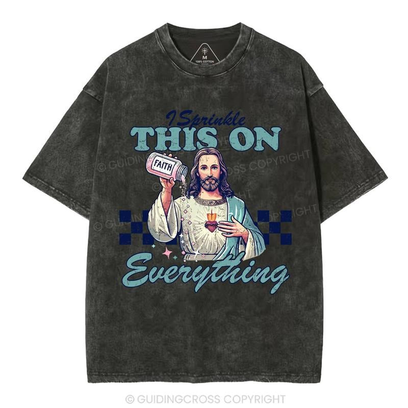[ Mineral Wash ] Jesus Sprinkle Faith On Everything Christian Washed TShirt Jesus Graphic Washed Style Shirt
