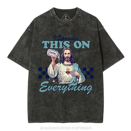 [ Mineral Wash ] Jesus Sprinkle Faith On Everything Christian Washed TShirt Jesus Graphic Washed Style Shirt