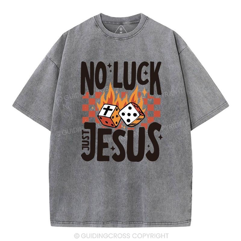 [ Mineral Wash ] No Luck Just Jesus Christian Washed TShirt Jesus Graphic Washed Style Shirt