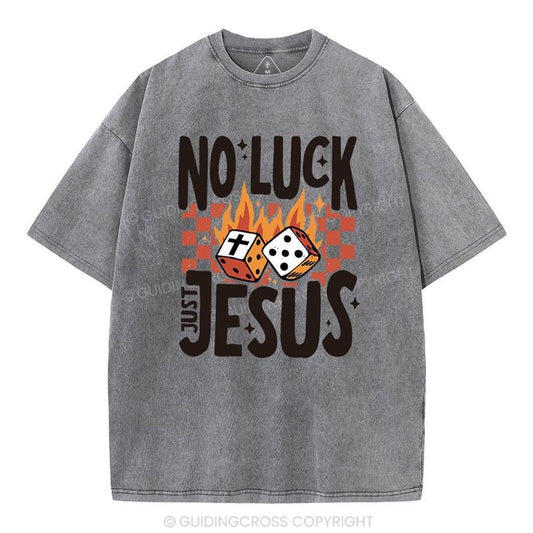 [ Mineral Wash ] No Luck Just Jesus Christian Washed TShirt Jesus Graphic Washed Style Shirt