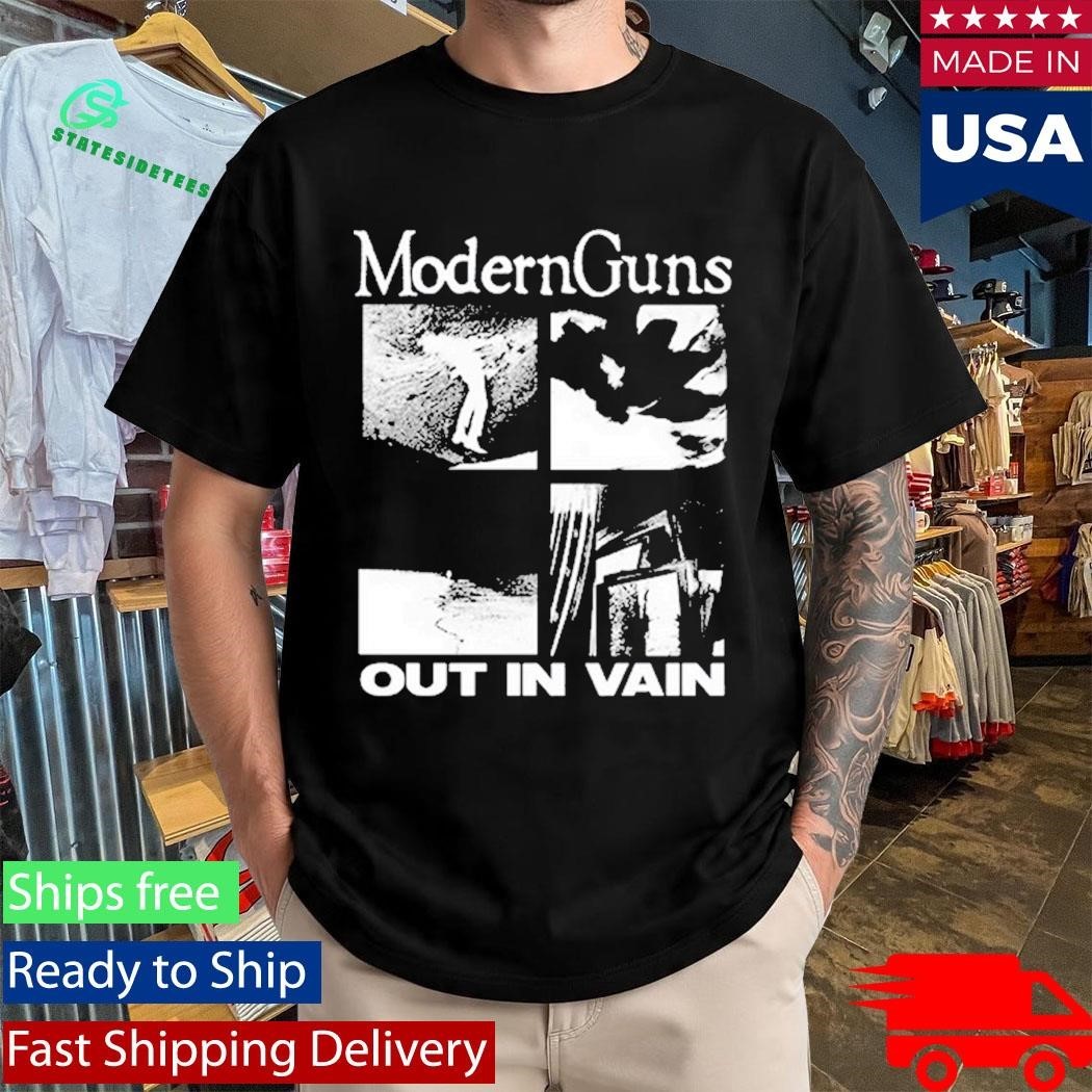 Modern Guns Out In Vain Shirt
