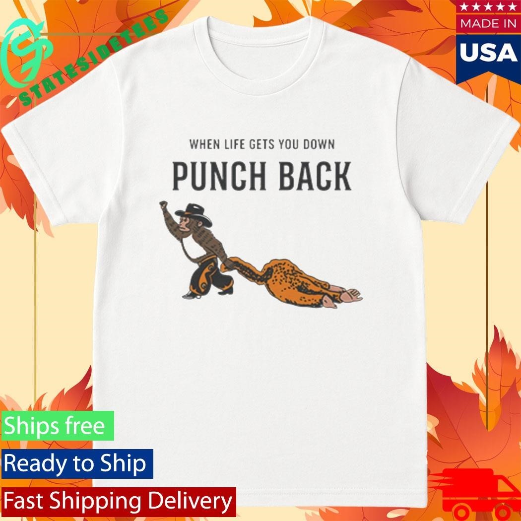 Monkey Punch When Life Gets You Down Punch Back Shirt