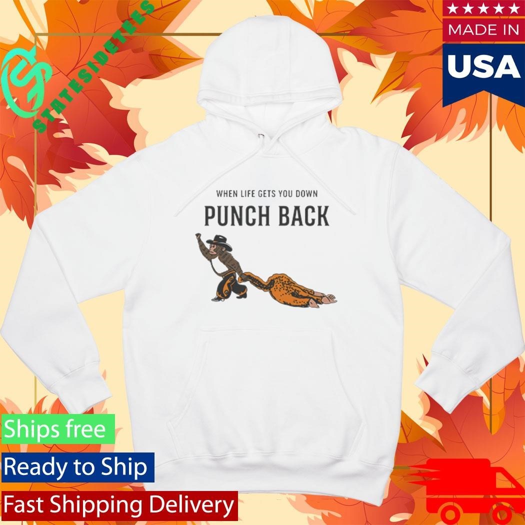 Monkey Punch When Life Gets You Down Punch Back Shirt