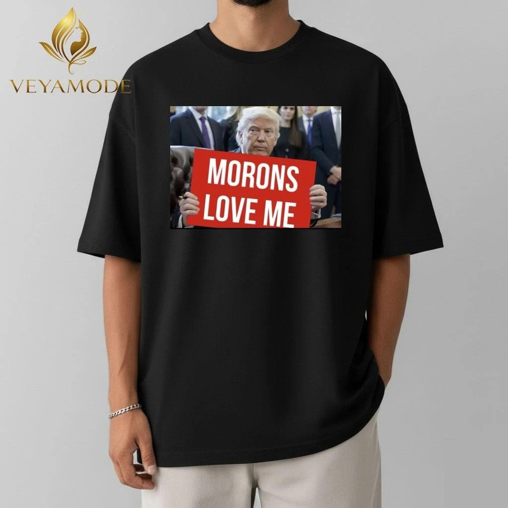 Morons love me Trump tee