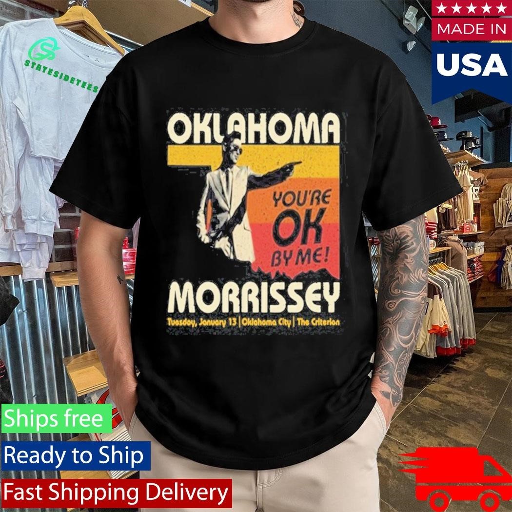 Morrissey Shirt Jan 13 2026 Oklahoma City Shirt