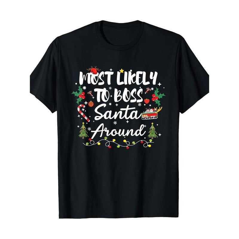Most Likely Boss Santa Around Matching Family Christmas T-Shirt Made in USA Hoodie, Sweatshirt | DripVista.com